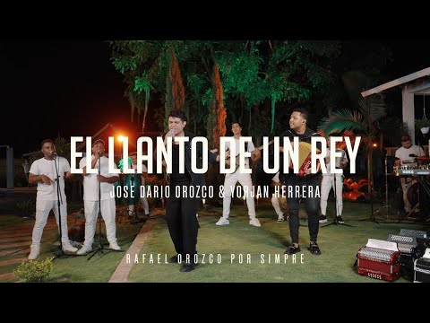 El Llanto de un Rey - José Darío Orozco & Yorjan Herrera – Homenaje a Rafael Orozco Por Siempre
