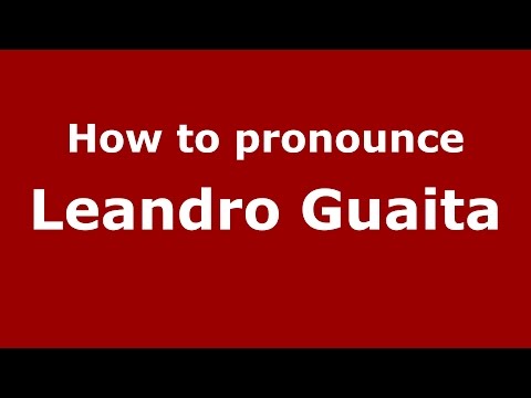 How to pronounce Leandro Guaita (Spanish/Argentina) - PronounceNames.com