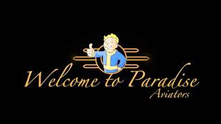 Aviators - Welcome to Paradise (Fallout Song)