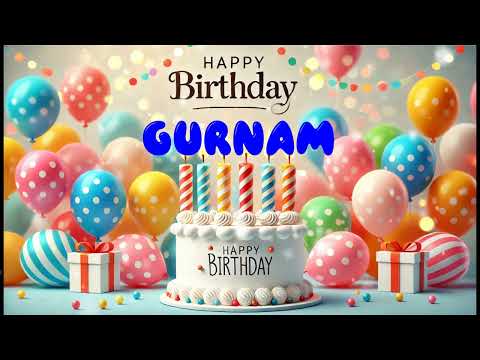 Happy Birthday GURNAM   Happy Birthday Song   Birthday Wishes   Birthday Party