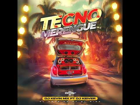 TECNO MERENGUE EL CELTA MIX ABENÇOADO DJ KEVIN MIX EL ARTE HD FT DJ KEIVER EL NIÑO