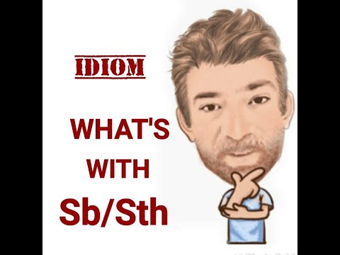 English Tutor Nick P Idioms (566) What's With Someone or Something ? - Two Meanings