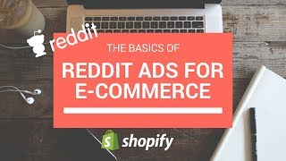 Shopify Dropshipping Reddit Advertising Tutorial 2019