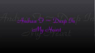 Andrea F ~ Deep In My Heart / Lyrics
