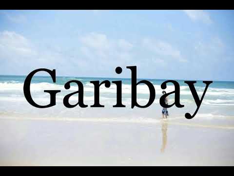 How To Pronounce Garibay🌈🌈🌈🌈🌈🌈Pronunciation Of Garibay
