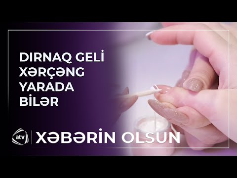Dırnaq üçün gellər xərçəng yarada bilər
