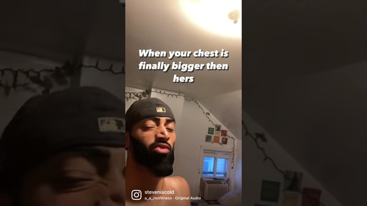 When your chest is finally bigger then hers