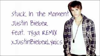 Stuck In The Moment - Justin Bieber Feat. Tyga ( New Official 2011 REMIX )