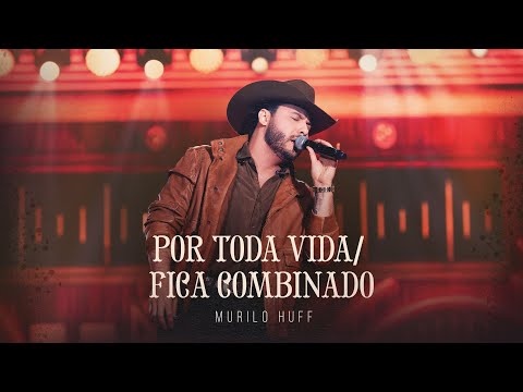 Murilo Huff - Por Toda Vida / Fica Combinado (AO VIVÃO BARRETOS)