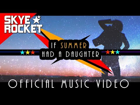 Skye Rocket ★ IF SUMMER HAD A DAUGHTER ⭐🌊 (Official Music Video)