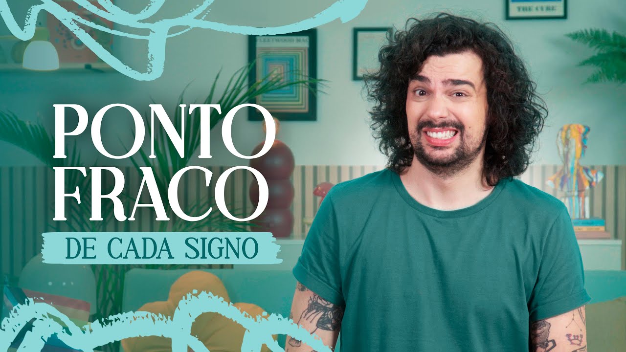 O PONTO FRACO DE CADA SIGNO