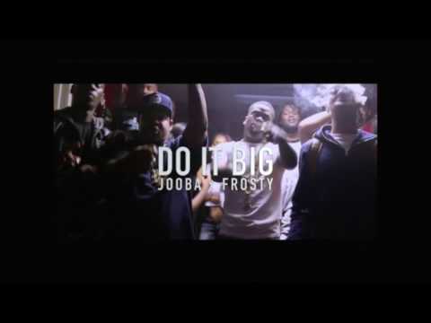 Jooba Loc Ft. FrostyDaSnowmann - Do It Big