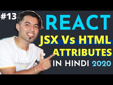 JSX Attributes in ReactJS in Hindi | HTML Attribute Vs JSX Attribute in React | 13