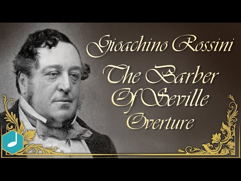 Gioachino Rossini : The Barber Of Seville - Overture