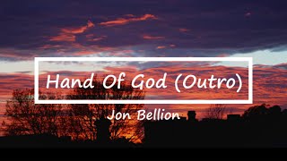 Jon Bellion- Hand of God (Outro) LYRICS