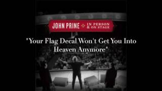 John Prine - "Your Flag Decal Won't Get You Into Heaven Anymore" (Live)