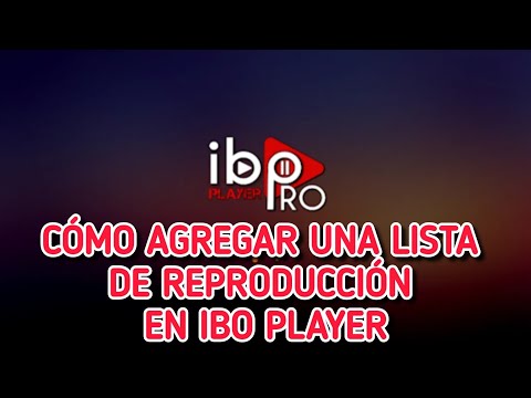 Cómo cargar/agregar una lista de reproducción a la aplicación Ibo Player en su televisor