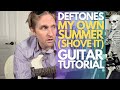 My Own Summer Shove It By Deftones Guitar Tutorial Guitar Lessons With Stuart