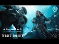 AQUAMAN 2: The Lost Kingdom – Teaser Trailer (2023) Jason Momoa Movie | Warner Bros HD