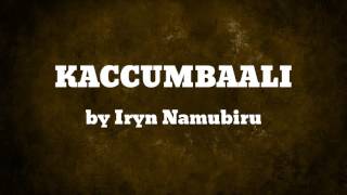 KACCUMBAALI - Iryn Namubiru