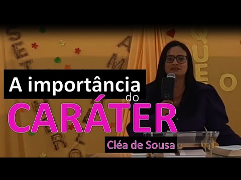 A importância do Caráter - Cléa de Sousa 26 09 20