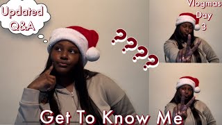 Vlogmas Day 3 : Updated Q&A | Life update