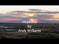 Andy Williams - Hopeless