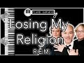 Losing My Religion - R.E.M. - Piano Karaoke Instrumental