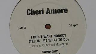 Cheri Amore* ‎– I Don't Want Nobody Tellin' Me What To Do (Pussy 2000 Remix)