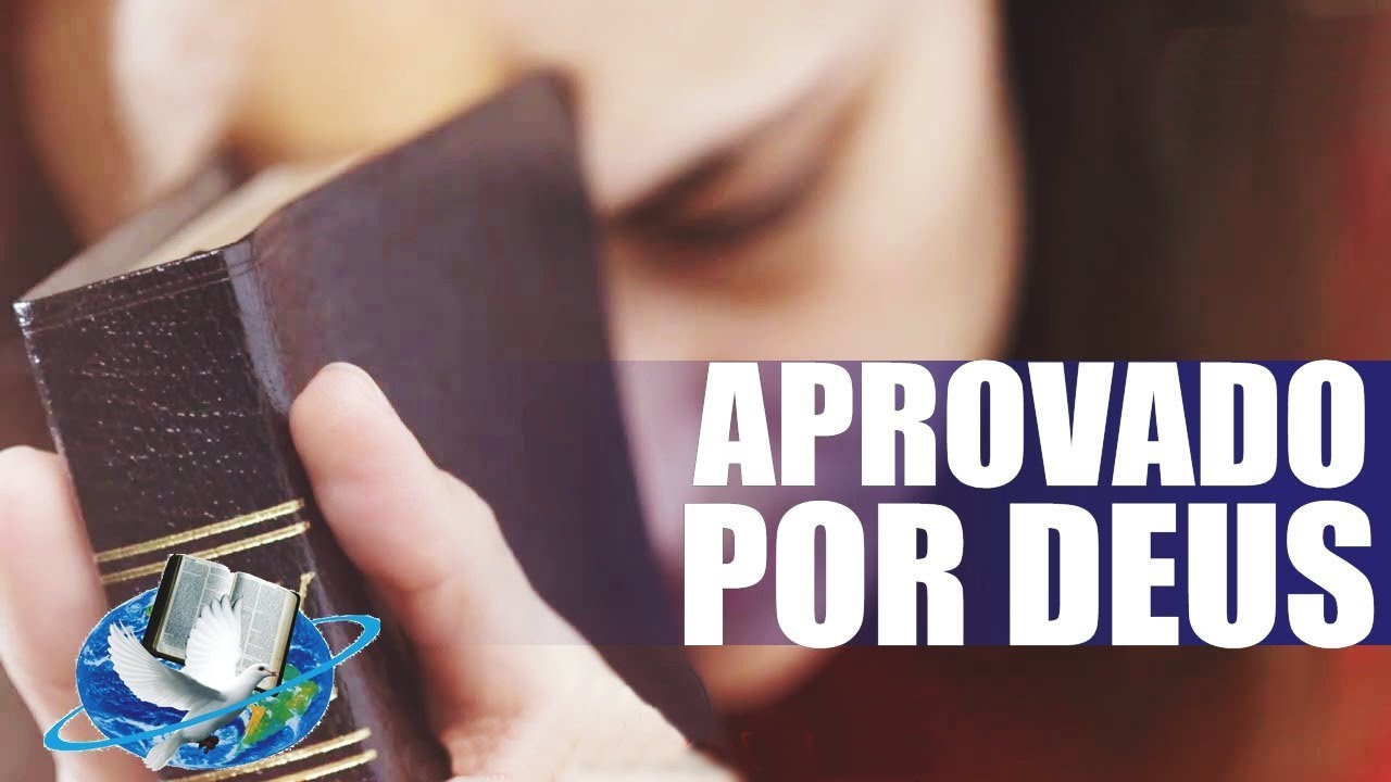 Seja Aprovado Por Deus - Pregação Impactante 2019