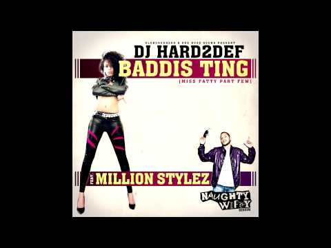 DJ Hard2Def ft. Million Stylez - Baddis Ting (Miss Fatty Part Few)
