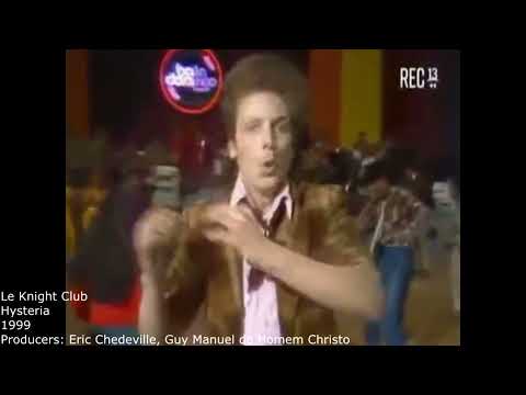 Sampled by Le Knight Club: Le Knight Club - Hysteria & Hysteria II