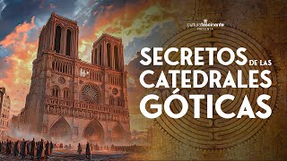 🕍 SECRETOS de las CATEDRALES GÓTICAS