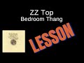 ZZ Top - Bedroom Thang (guitar lesson)