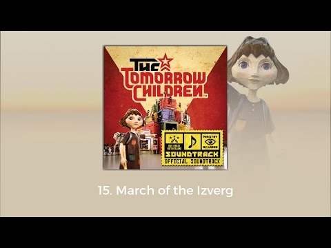 The Tomorrow Children OST - March of the Izverg