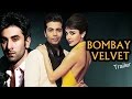 BOMBAY VELVET Official Trailer RELEASES | Ranbir.