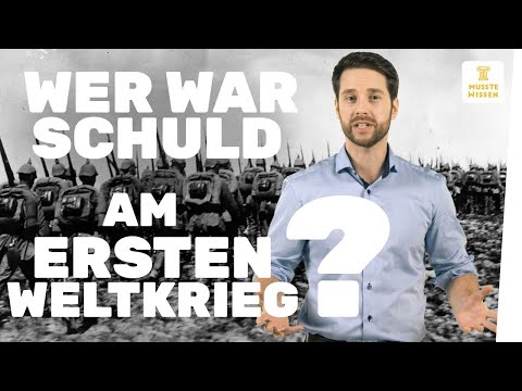 Erster Weltkrieg I Die Schuldfrage I musstewissen Geschichte