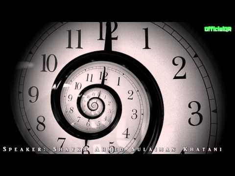 The Reality of Time - Shaykh Ahmed Sulaiman Khatani ᴴᴰ