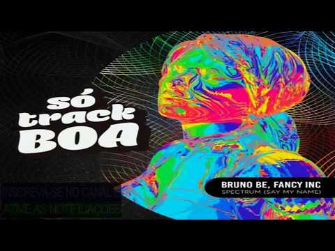 Bruno Be & Fancy Inc. - Spectrum (Mix Extend Só Treck Boa)