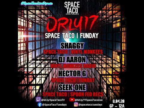 Space Taco Tuesdays - ORLY17, ShaGGy, DJ AAron, NAMIK b2b Seek-One, Hector G
