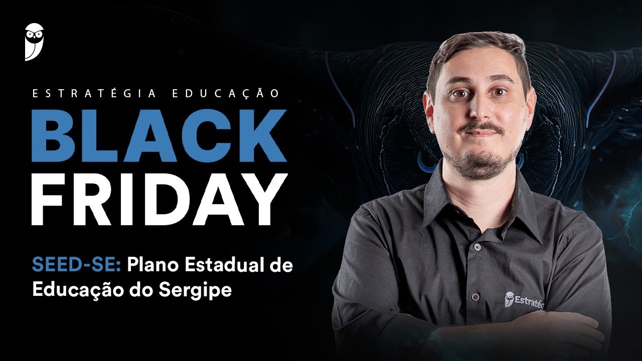 SEED-SE: Plano Estadual de Educação do Sergipe - Black Friday Estratégia Educação