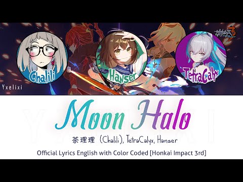 Moon Halo feat. 茶理理(Chalili), TetraCalyx, Hanser / HOYO-MiX | English Lyrics w/ Color Coded [Hi3] 歌詞