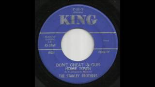 The Stanley Brothers - Don&#39;t Cheat In Our Home Town