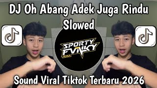 Download lagu DJ OH ABANG ADEK JUGA RINDU DENGAN ABANG YANG TAMPAN ITU SLOWED VIRAL TIKTOK TERBARU mp3