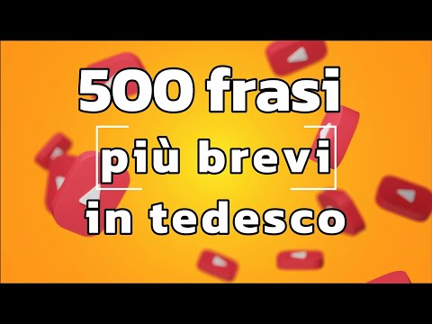 TEDESCO - 500 FRASI PIÙ BREVI CHE SI USANO OGNI GIORNAO PER COMUNICARE IN TEDESCO