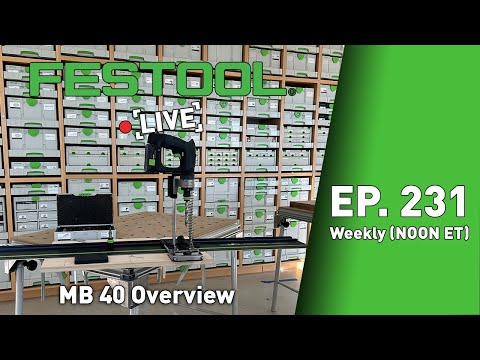 Festool Live Episode 231 - MB 40 Overview