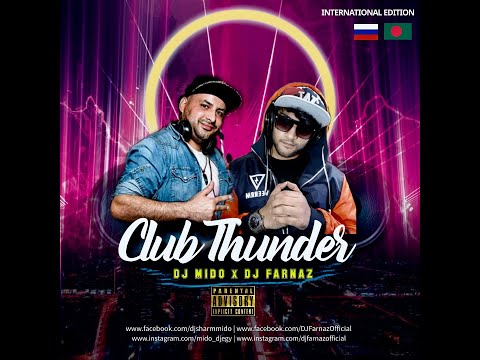 CLUB THUNDER Prod. by DJ Mido (Russia) x DJ Farnaz (Bangladesh) || INTERNATIONAL MUSIC SESSION