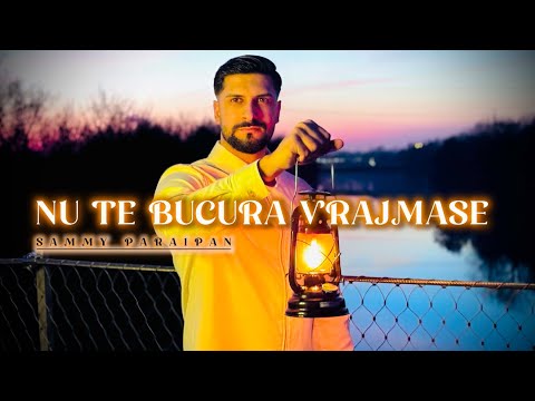 Sammy Paraipan - NU TE BUCURA DE MINE VRAJMASE [Official Music Video] 2025