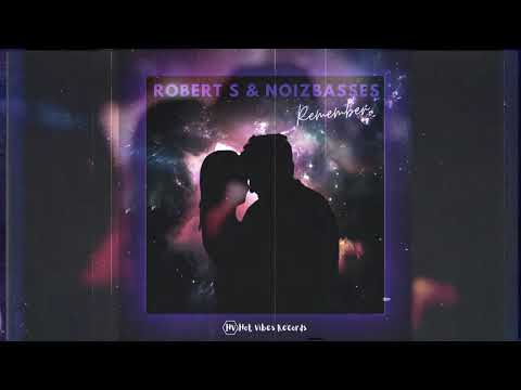Robert S & NoizBasses - Remember