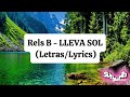 Rels B - LLEVA  AL SOL  [Letras/Lyrics]